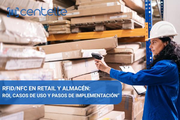 RFID/NFC en retail y almacén: ROI, casos de uso y pasos de implementación