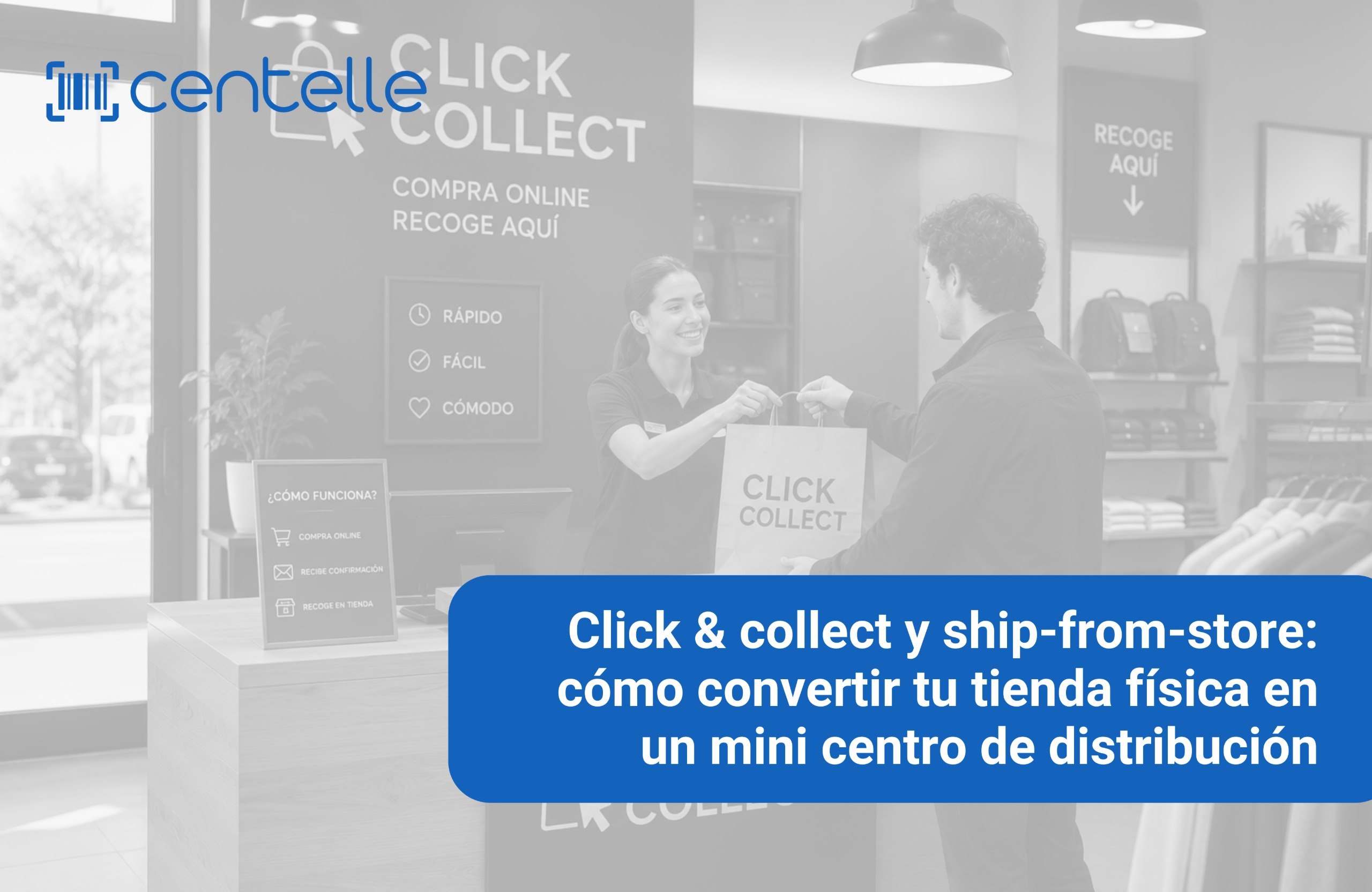 Click & collect y ship-from-store: cómo convertir tu tienda física en un mini centro de distribución